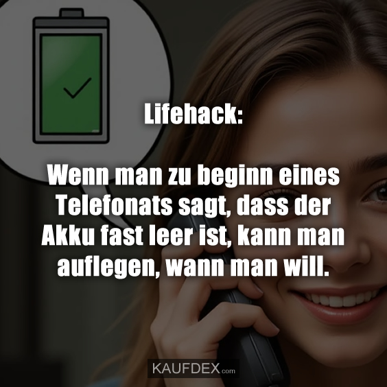 Lifehack: Wenn man zu beginn eines Telefonats sagt…