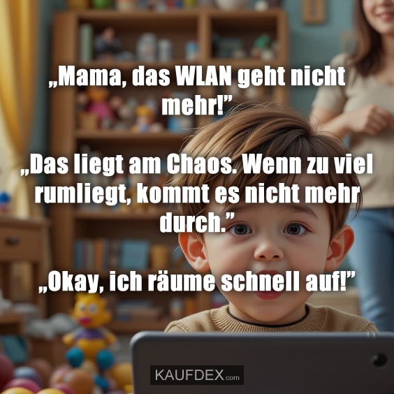 „Mama, das WLAN geht nicht  mehr!”