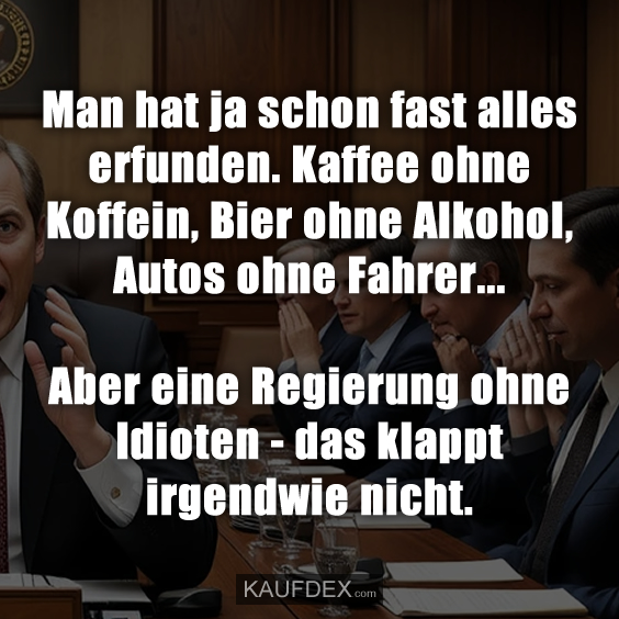 Man hat ja schon fast alles erfunden…