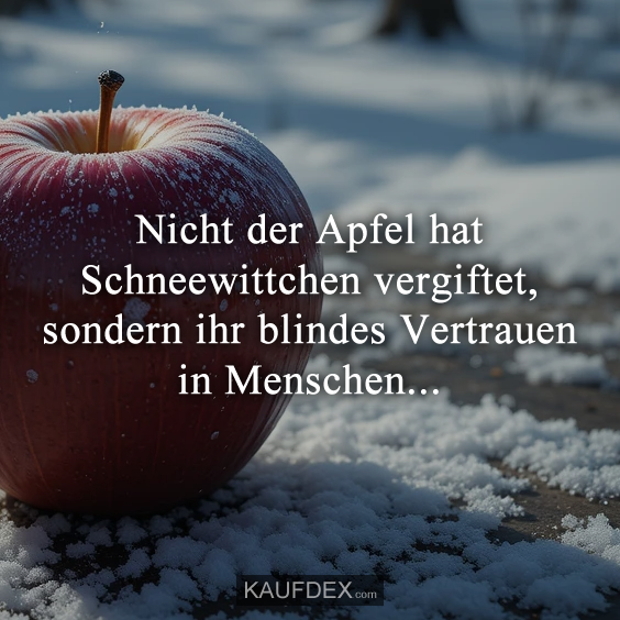 Nicht der Apfel hat Schneewittchen vergiftet…