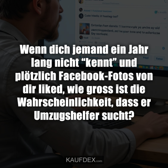 Wenn dich jemand ein Jahr lang nicht “kennt”…