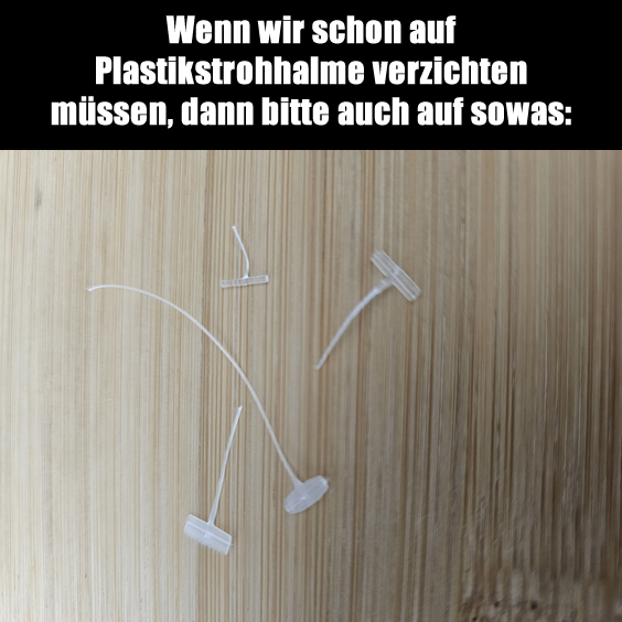 Wenn wir schon auf Plastikstrohhalme verzichten müssen…