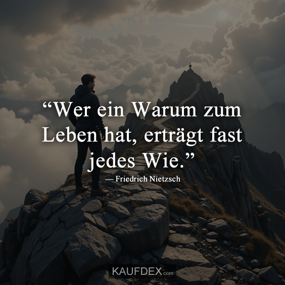 “Wer ein Warum zum Leben hat…