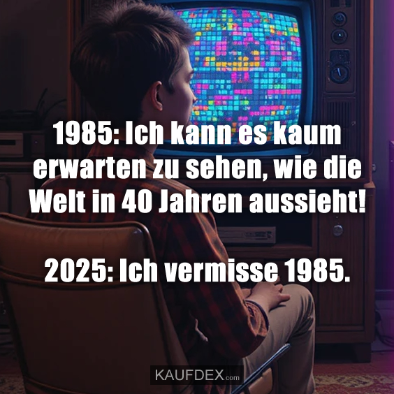 1985: Ich kann es kaum erwarten…