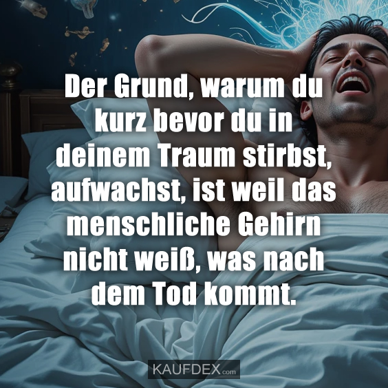Der Grund, warum du kurz bevor…