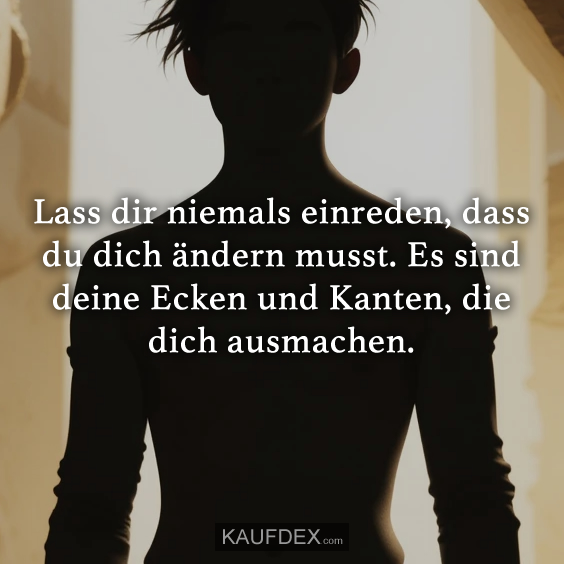 Lass dir niemals einreden…